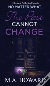 No Matter What, The Past Cannot Change