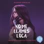 No Me Llames Loca - Preview
