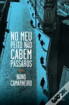 No Meu Peito Não Cabem Pássaros