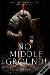 No Middle Ground!