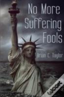 No More Suffering Fools