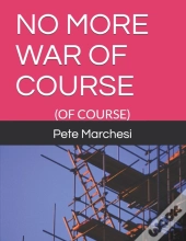 No More War Of Course