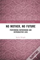 No Mother, No Future