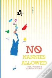 No Nannies Allowed