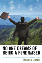 No One Dreams Of Being A Fundraiser - Preview