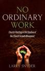 No Ordinary Work - Preview