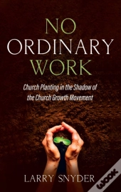 No Ordinary Work