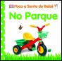 No Parque - Toca e Sente do Bebé - Preview