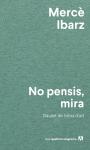 No Pensis, Mira