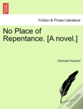 No Place Of Repentance. (A Novel.)