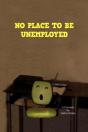 No Place To Be Unemployed - Preview