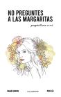 No Preguntes A Las Margaritas - Preview