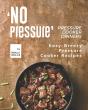 'No Pressure' Pressure Cooker Dinners - Preview
