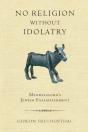 No Religion Without Idolatry - Preview