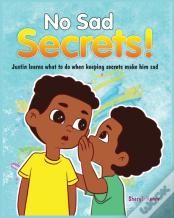 No Sad Secrets! Justin Learns What To Do When Keeping Secrets Make Him Sad