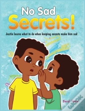 No Sad Secrets! Justin Learns What To Do When Keeping Secrets Make Him Sad