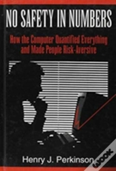 No Safety In Numbers-How The Computer Quantified Everything And Made People Risk-Av