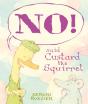 No! Said Custard The Squirrel - Preview