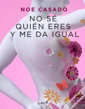 No Sé Quién Eres Y Me Da Igual