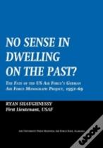 No Sense Dwelling In The Past