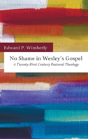 No Shame In Wesley'S Gospel - Preview