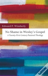No Shame In Wesley'S Gospel