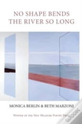 No Shape Bends The River So Long