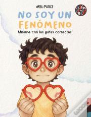 No Soy Un Fenómeno. Mírame Con Las Gafas Correctas