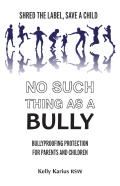 No Such Thing As A Bully