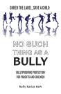 No Such Thing As A Bully - Preview