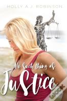 No Such Thing As Justice