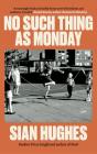 No Such Thing As Monday - Preview