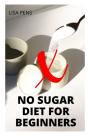 No Sugar Diet For Beginners - Preview