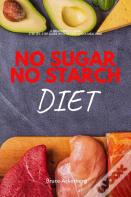 No Sugar No Starch Diet