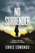 No Surrender Young Readers' Edition