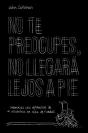 No Te Preocupes, No Llegará Lejos A Pie - Preview