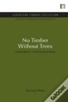 No Timber Without Trees
