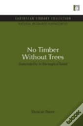 No Timber Without Trees