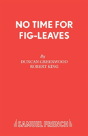 No Time For Fig-Leaves - Preview
