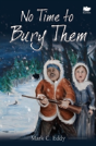 No Time To Bury Them - Preview
