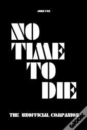 No Time To Die  - The Unofficial Compani