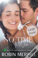 No Time To Win (Large Print Edition)