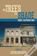 No Trees For Shade