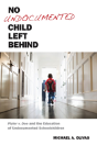 No Undocumented Child Left Behind - Preview