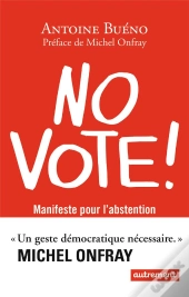 No Vote ! Manuel Pour L'Abstentionnisme
