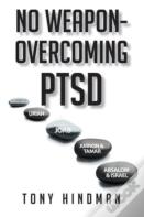 No Weapon - Overcoming Ptsd