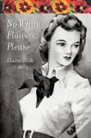 No White Flowers, Please