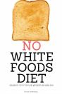 No White Foods Diet - Preview