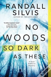 No Woods So Dark As These