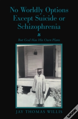 Capa do artigo No Worldly Options Except Suicide Or Schizophrenia